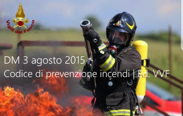 DM 3 agosto 2015 Codice di prevenzione incendi VVF